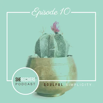 Episode 10: Soulful Simplicity