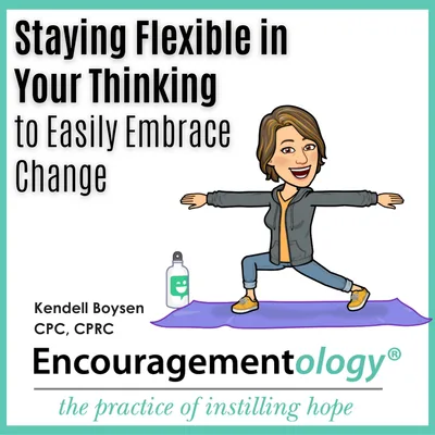 Staying Flexible in Your Thinking to Easily Embrace Change