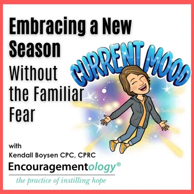 Embracing a New Season Without the Familiar Fear
