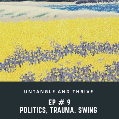 Politics, Trauma, & Swing