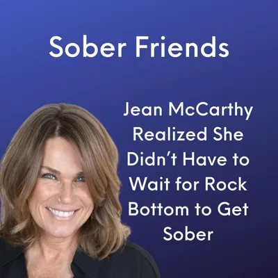 Jean McCarthy Realized She Didn’t Have to Wait for Rock Bottom to Get Sober