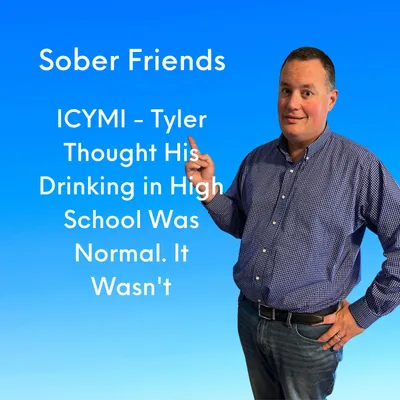 ICYMI - Tyler Thought His Drinking in High School Was Normal. It Wasn't