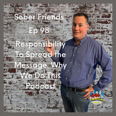 Responsibility To Spread the Message.  Why We Do This Podcast