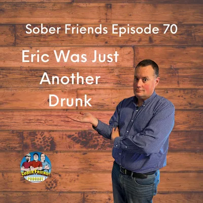 Eric Was Just Another Drunk