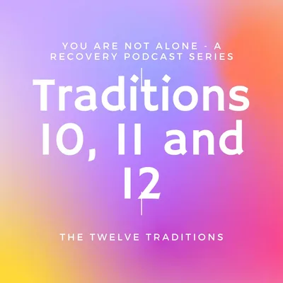 Traditions 10, 11 and 12