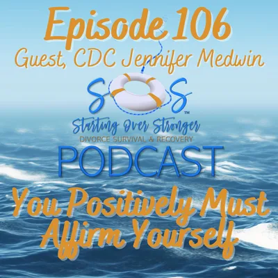 106 🗨️ You Positively Must Affirm Yourself [Fellow CDC, Jennifer Medwin]