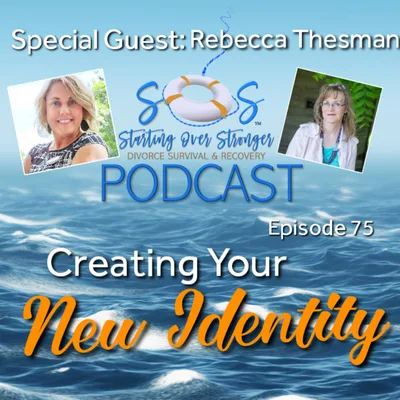 75 🗨️ Creating your New Identity through Divorce [Author & Writing Coach, Rebecca Thesman]