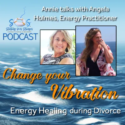 70 🗨️ Change Your Vibration: Energy Healing during Divorce [Angela Holmes, Energy Practitioner]