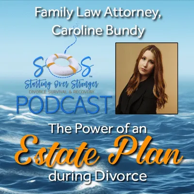 66 💼 The Power of an Estate Plan during your Divorce [Attorney Caroline Bundy]