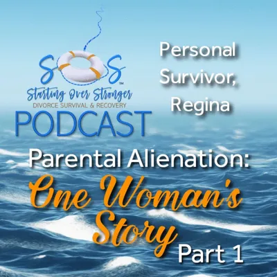 60 ⚓️ Parental Alienation PART 1: One Woman's Story [SOS Survivor, Regina]