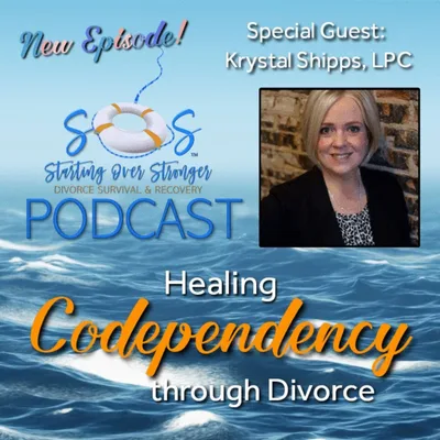 57 💼 Overcoming Codependency through Divorce [Therapist Krystal Shipps]