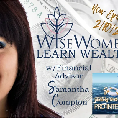 32 💼 Wise Women LEARN Wealth [Financial Advisor Samantha Compton]