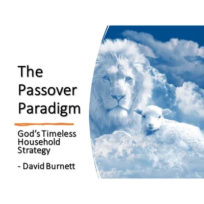 The Passover Paradigm: God's Timeless Household Strategy