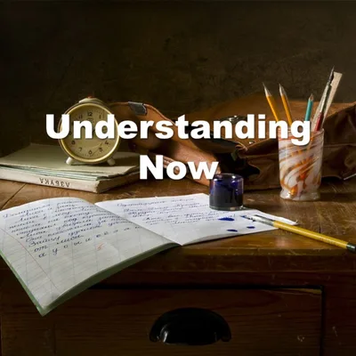 Understanding Now