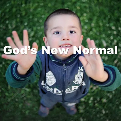 God's New Normal