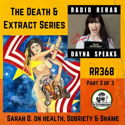 Death & Extract - Sarah D. On Relapsing & Shame