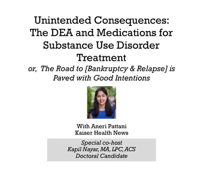 Unintended Consequences: The DEA and Medications for Substance Use Treatment