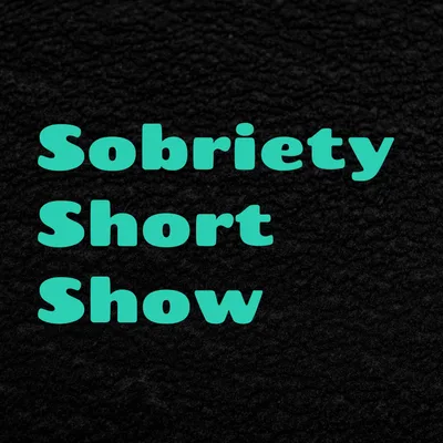 A little about the Sobriety Short Show