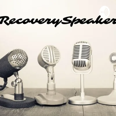 "False & Limiting Beliefs" - Recovery Speakers Podcast Episode 3 - 11/8/2019