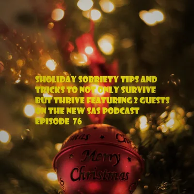 Sober as Shit Episode 76 Holiday Edition