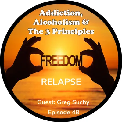 Ep. 48-Greg Suchy on RELAPSE