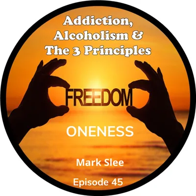 Ep. 45- ONENESS