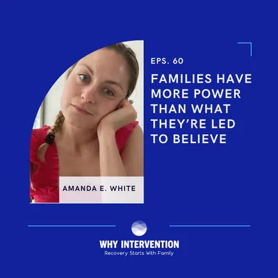 Families Have More Power Than What They’re Led To Believe with Amanda E. White - Episode 60