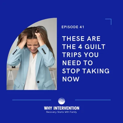 These Are The 4 Guilt Trips You Need to Stop Taking Now - Episode 41