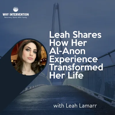 Leah Shares How Her Al-Anon Experience Transformed Her Life - Episode 30