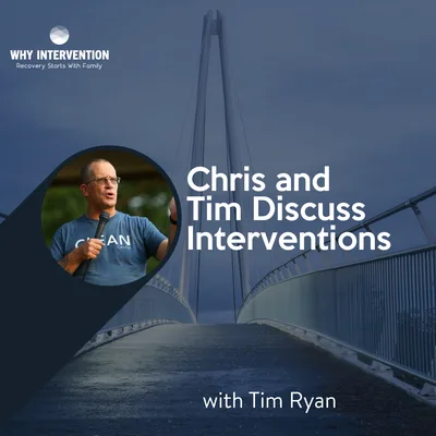 Chris and Tim Discuss Interventions Tim Ryan - Episode 26