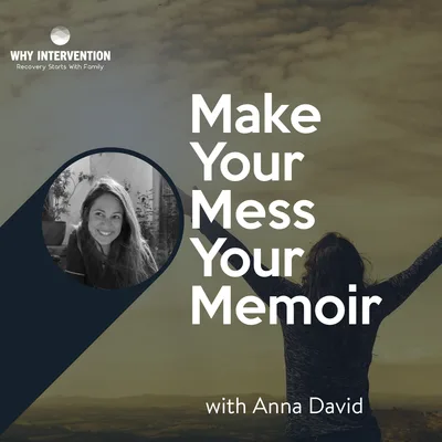 Make Your Mess Your Memoir with Anna David - Episode 21