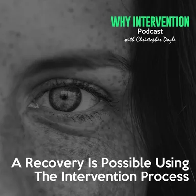 A Recovery Is Possible Using The Intervention Process