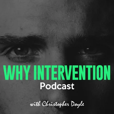 Introducing the Why Intervention Podcast