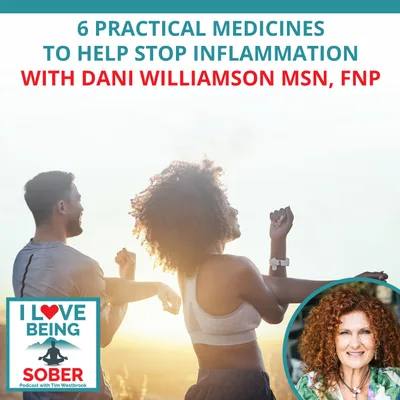 6 Practical Medicines To Help Stop Inflammation With Dani Williamson MSN, FNP