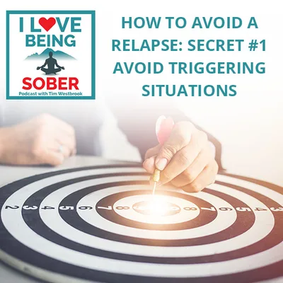 How To Avoid A Relapse: Secret #1 Avoid Triggering Situations