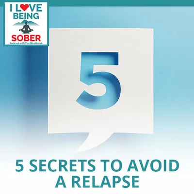 5 Secrets To Avoid A Relapse