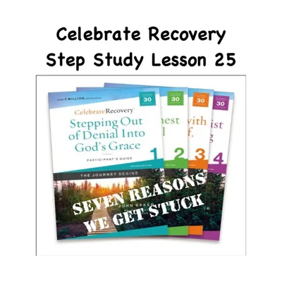 Lesson 25 Seven Reasons We Get Stuck