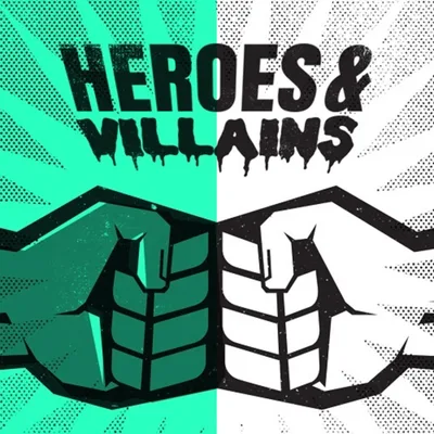 Heroes & Villains