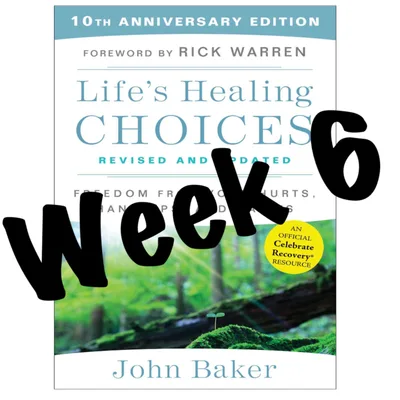 Life's Healing Choices Week 6