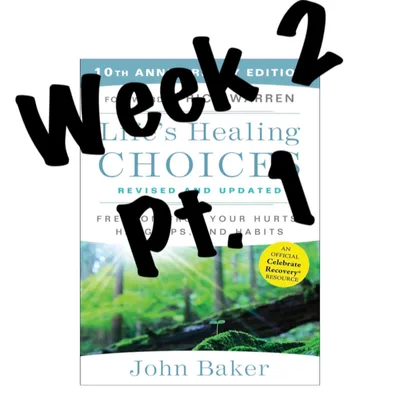 Life's Healing Choices Week 2 Pt.1
