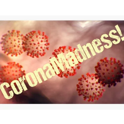 CoronaMadness!
