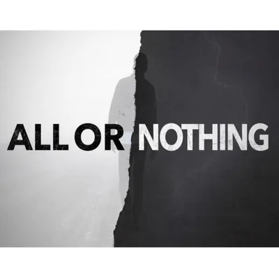 The “All or Nothing” Thinker