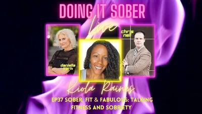 EP37 Kiola Raines: Sober, Fit & Fabulous - We discuss Scientific Studies on Diet, Movement and Healthy Habits to Help You Mentally & Physically Get Sober
