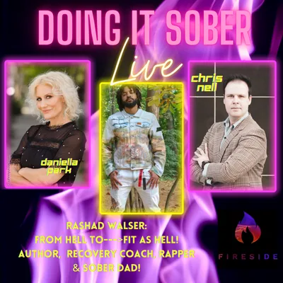 Rashad Walser: From Hell--- Fit As Hell/Author/Recovery Coach/Rapper/Sober Dad Need I Say More?!