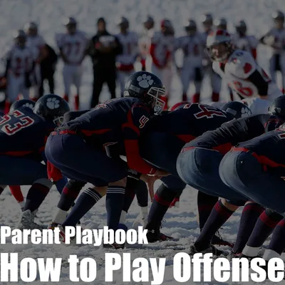 Episode 10 - Parent Playbook: How to Play Offense