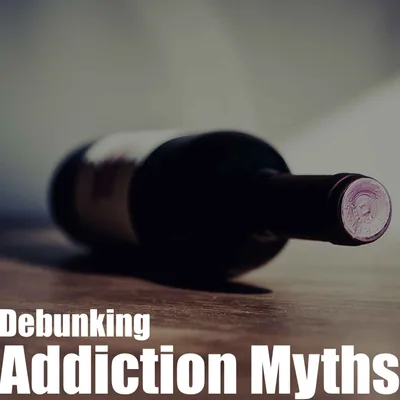 Episode 3 - Debunking Addiction Myths