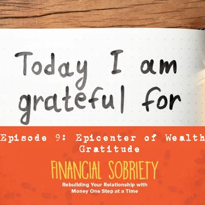Episode 9: Epicenter of Wealth - Gratitude