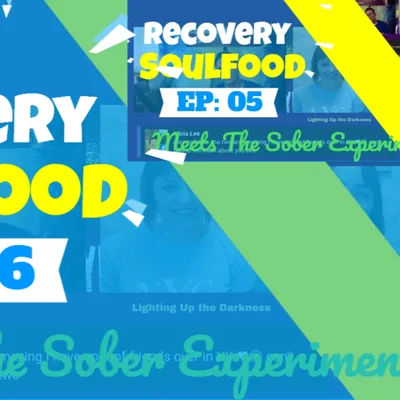 Recovery Soulfood Meets The Sober Experiment