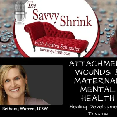 Attachment Wounds and Maternal Mental Health: Healing Developmental Trauma