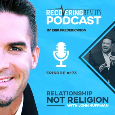 Relationship, not Religion- with John Huffman